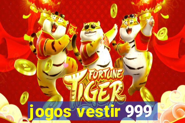 jogos vestir 999